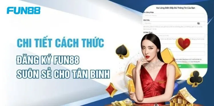 Hướng dẫn đăng ký FUN88 suôn sẻ cho tân thủ