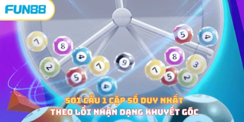 Soi cầu 1 cặp số duy nhất theo lối khuyết góc