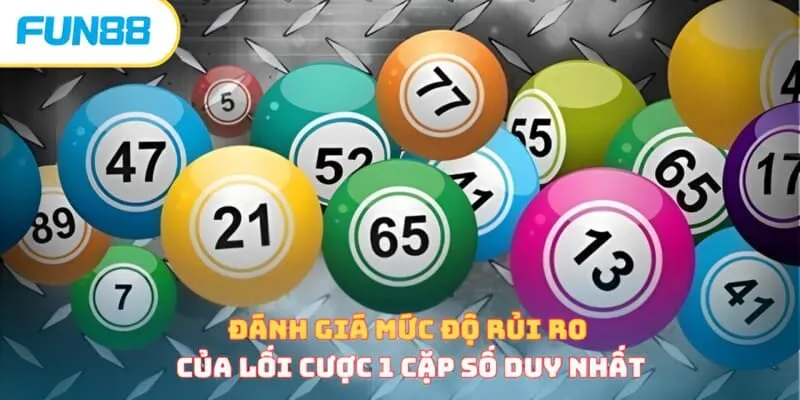 Đánh giá độ rủi ro của lối cược 1 cặp số duy nhất
