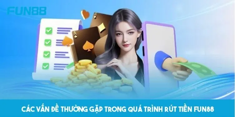 Lỗi thường gặp và vấn đề bảo mật khi rút tiền FUN88